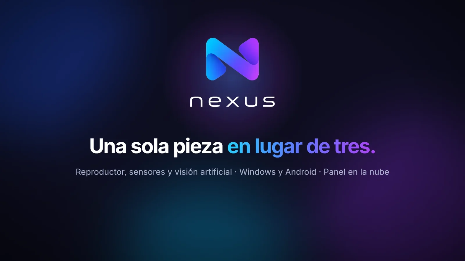 Nexus: una sola pieza en lugar de tres. Reproductor, sensores y visión artificial, Windows y Android, panel en la nube